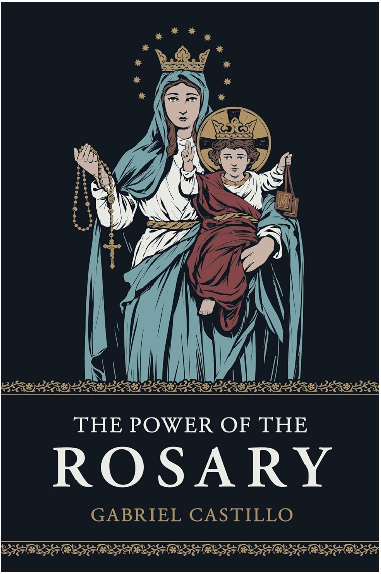 The Power of the Rosary by Gabriel Castillo